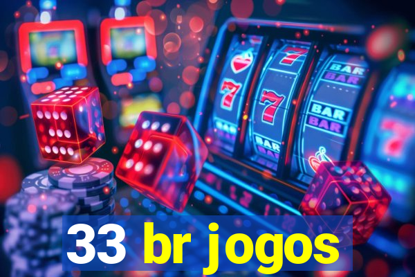 33 br jogos